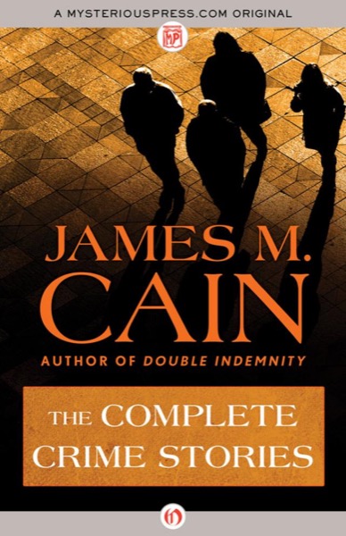 The Complete Crime Stories by James M. Cain