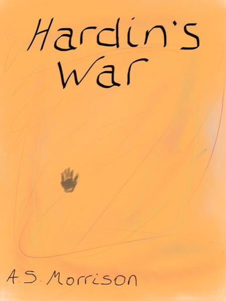 Hardin's War by A.S. Morrison