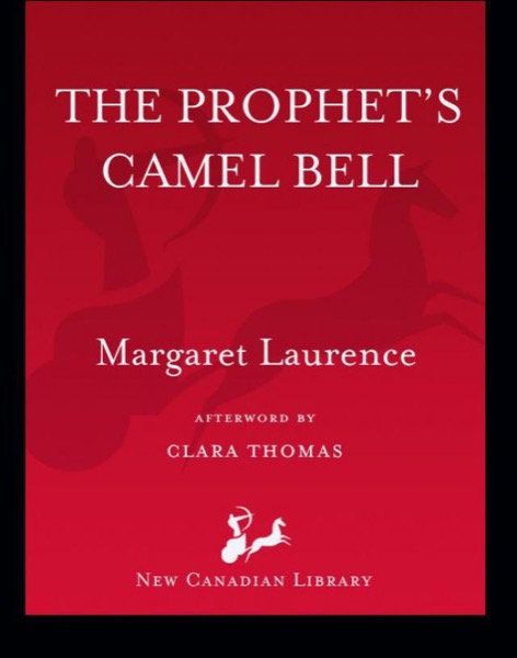 The Prophet's Camel Bell by Margaret Laurence