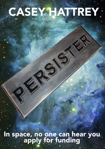 Persister: Space Funding Crisis I by Casey Hattrey