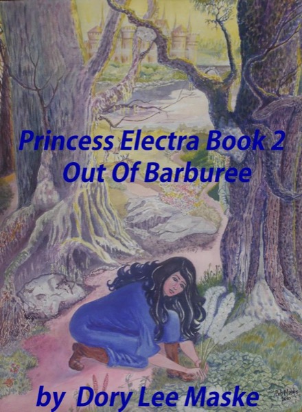 Princess Electra Book 2 Out of Barburee by Dory Lee Maske