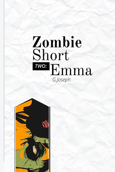 Zombie Short Two: Emma by G. Joseph