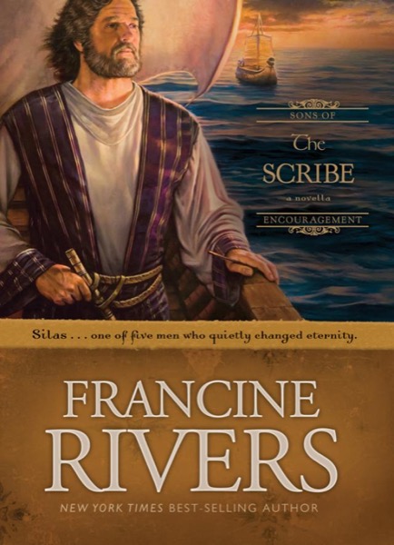 The Scribe: Silas by Francine Rivers