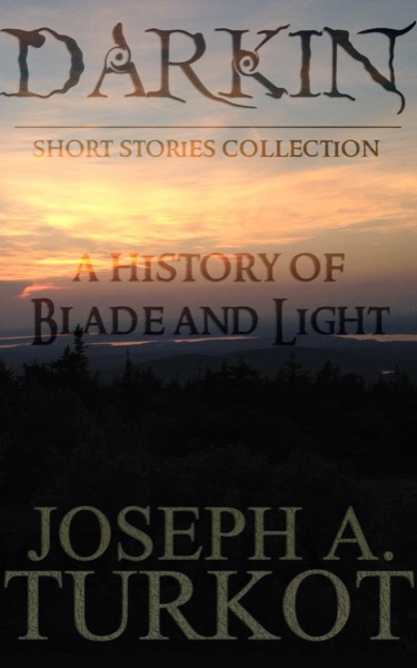 A History of Blade and Light by Joseph Turkot