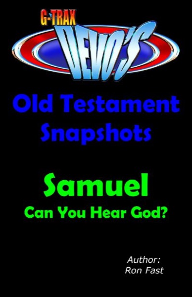 G-TRAX Devo's-Old Testament Snapshots: Samuel by Ron Fast