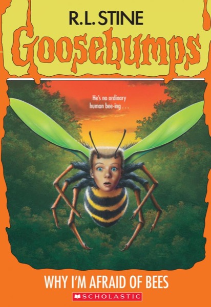 Why I'm Afraid of Bees by R. L. Stine