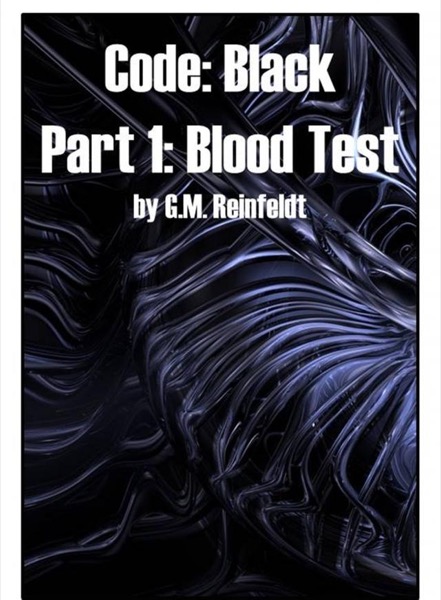 Blood Test (Code:Black Part 1) by G.M. Reinfeldt