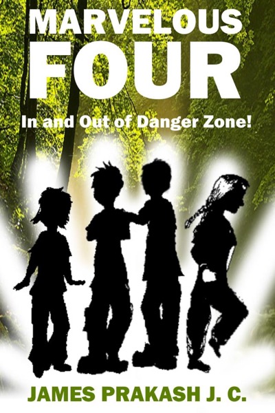 Marvelous Four - In and Out of Danger Zone! by James Prakash J. C.