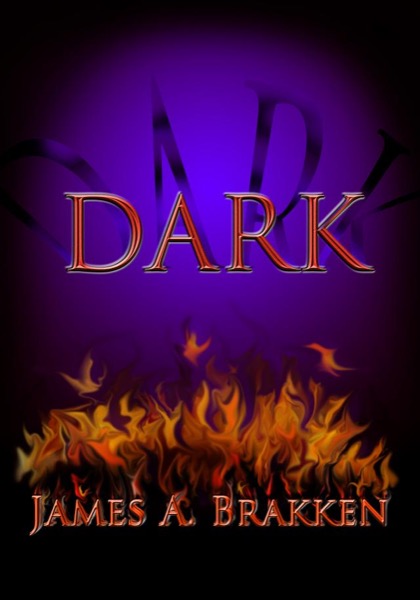 Dark by James A. Brakken