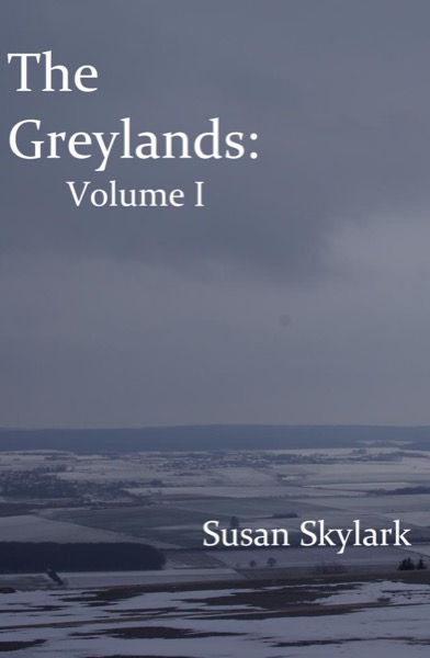 The Greylands: Volume I by Susan Skylark