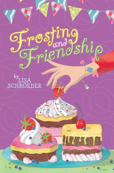 Frosting and Friendship by Lisa Schroeder