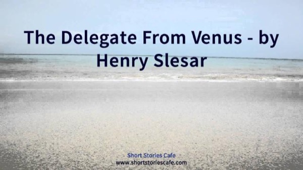 The Delegate from Venus by Henry Slesar