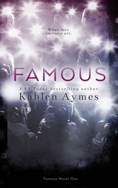 Famous (Famous #1) by Kahlen Aymes