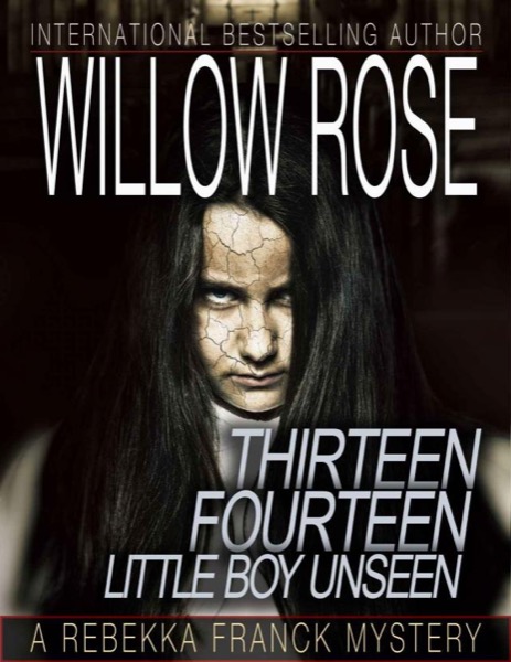 Thirteen, Fourteen ... Little boy unseen (Rebekka Franck Book 7) by Willow Rose