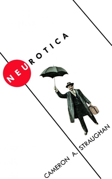 Neurotica by Cameron A. Straughan