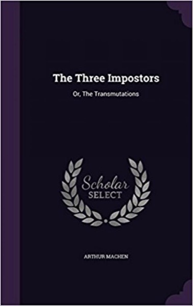 The Three Impostors; or, The Transmutations by Arthur Machen