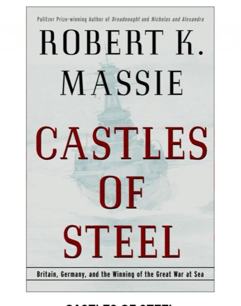 Castles of Steel by Robert K. Massie