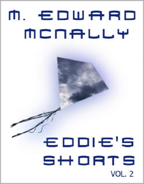 Eddie's Shorts - Volume 2 by M. Edward McNally