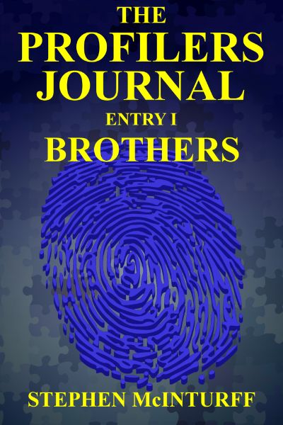 The Profilers Journal entry I Brothers by Stephen McInturff