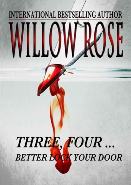 Three, Four ... Better lock your door. (Rebekka Franck #2) by Willow Rose