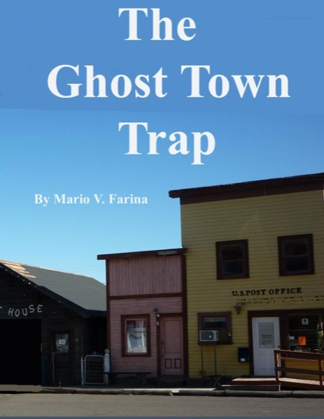 The Ghost Town Trap by Mario V. Farina