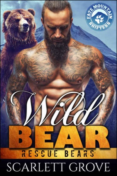 Wild Bear by Scarlett Grove