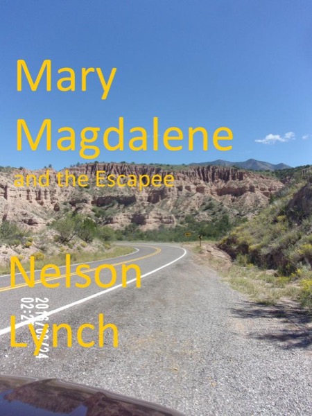 Mary Magdalene and the Escapee by Nelson Lynch