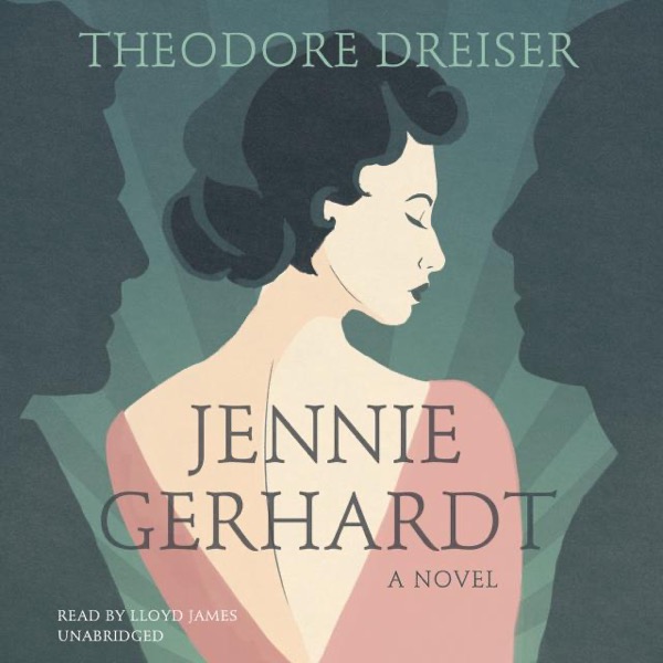 Jennie Gerhardt: A Novel by Theodore Dreiser