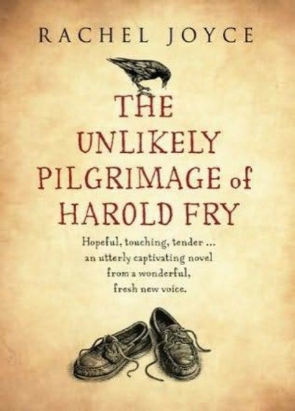 The Unlikely Pilgrimage of Harold Fry by Rachel Joyce