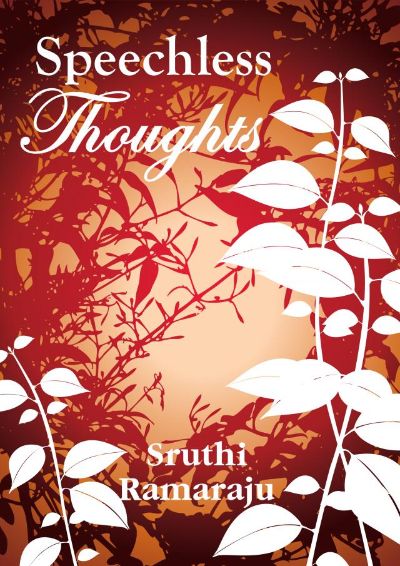 Speechless Thoughts by Sruthi Ramaraju