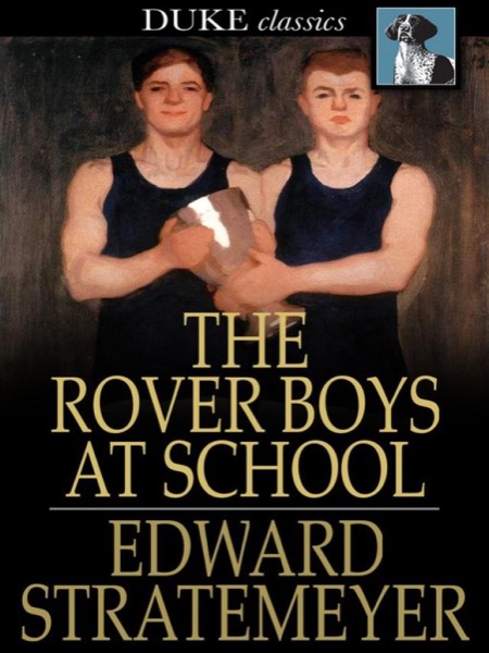 The Rover Boys at School; Or, The Cadets of Putnam Hall by Edward Stratemeyer