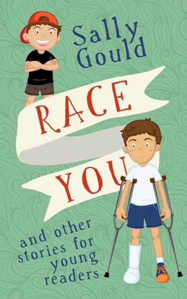 Race You and Other Stories for Young Readers by Sally Gould