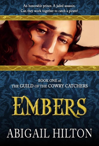 The Guild of the Cowry Catchers, Book 1: Embers by Abigail Hilton