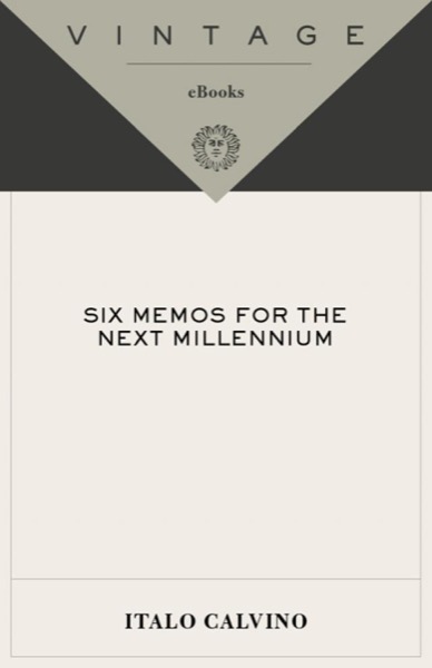 Six Memos for the Next Millennium by Italo Calvino