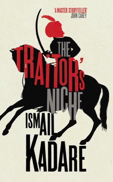 The Traitor's Niche by Ismail Kadare