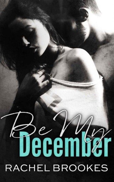 Be My December by Rachel Brookes