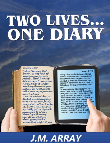 Two Lives...One Diary by J.M. Array