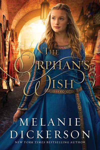 The Orphan's Wish by Melanie Dickerson