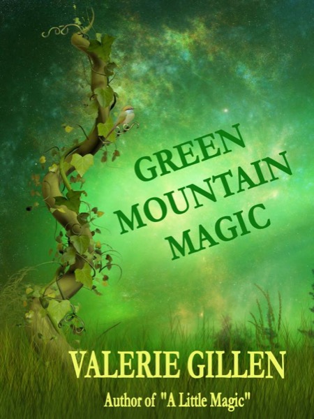 Green Mountain Magic by Valerie Gillen