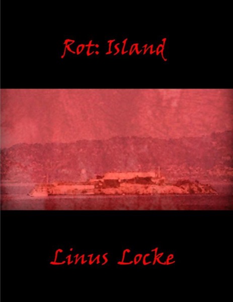 Rot: Island by Linus Locke