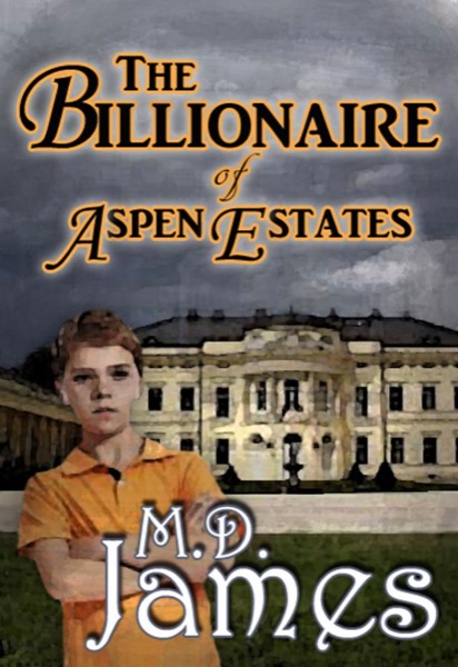 The Billionaire of Aspen Estates (The Concord Series #1) by M.D. James