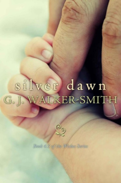 Silver Dawn (Wishes #4.5) by G. J. Walker-Smith