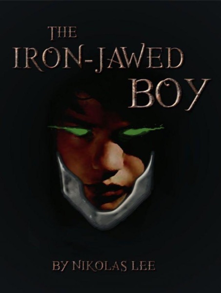 The Iron-Jawed Boy by Nikolas Lee