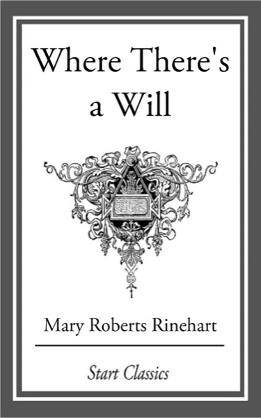 Where There's a Will by Mary Roberts Rinehart