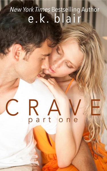 Crave: Part One by E. K. Blair