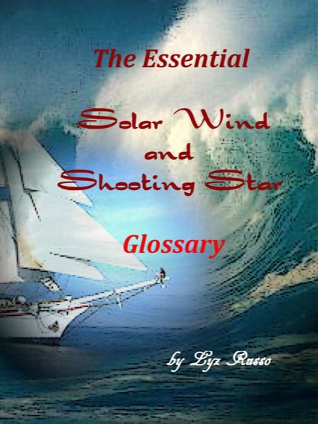 Glossary for Solar Wind & Shooting Star by Lyz Russo