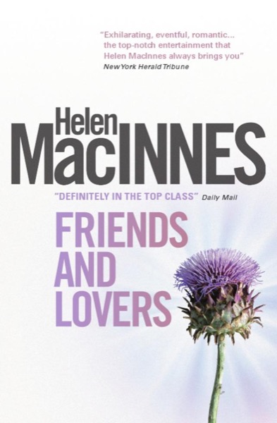 Friends and Lovers by Helen Macinnes