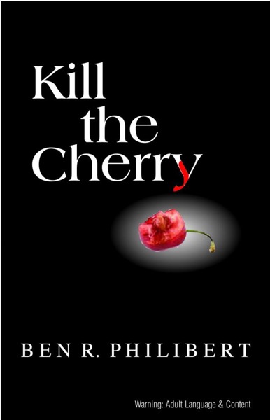 Kill the Cherry by Ben Philibert