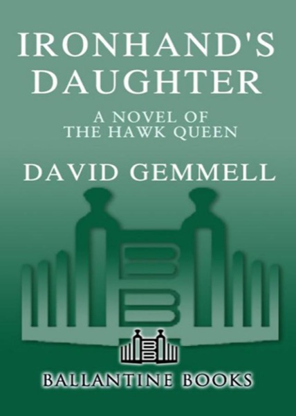 Ironhand's Daughter: A Novel of the Hawk Queen by David Gemmell