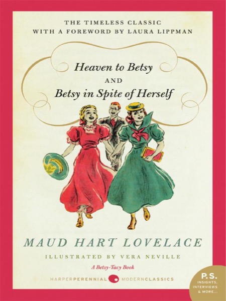 Heaven to Betsy / Betsy in Spite of Herself by Maud Hart Lovelace